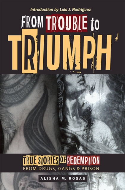 Book cover of: From Trouble to Triumph. By: Alisha M. Rosas
