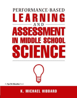 Performance-Based Learning & Assessment in Middle School Science