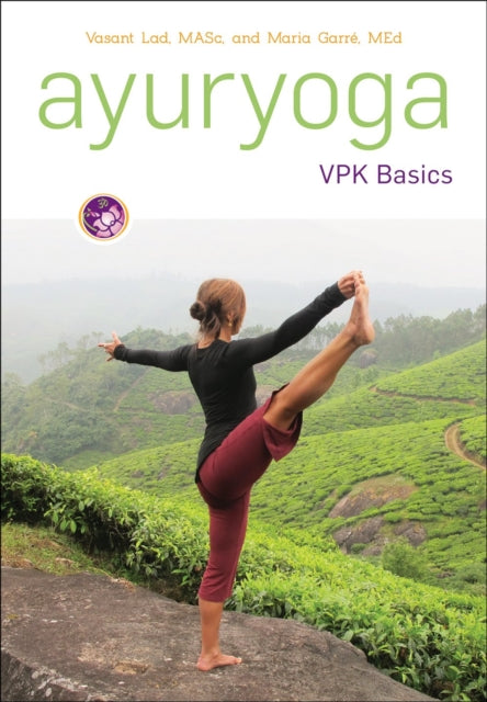 Book cover of: Ayuryoga VPK Basics. By: Vasant Lad