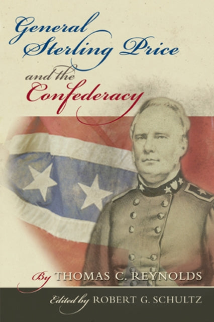 Book cover of: General Sterling Price and the Confederacy. By: Thomas C. Reynolds
