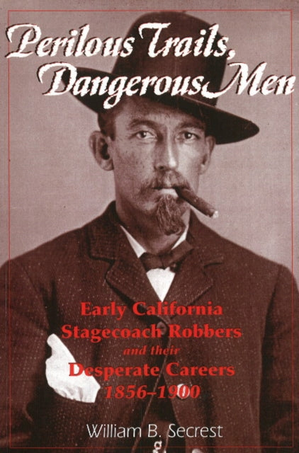 Book cover of: Perilous Trails, Dangerous Men. By: William B. Secrest