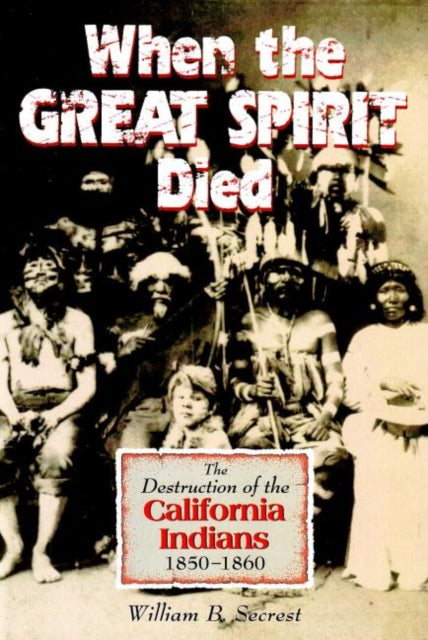 Book cover of: When the Great Spirit Died. By: William B. Secrest