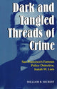 Book cover of: Dark & Tangled Threads of Crime. By: William B. Secest
