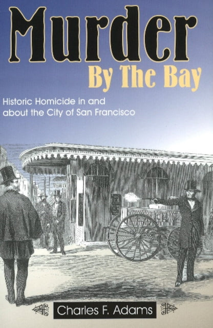 Book cover of: Murder by the Bay. By: Charles F. Adams