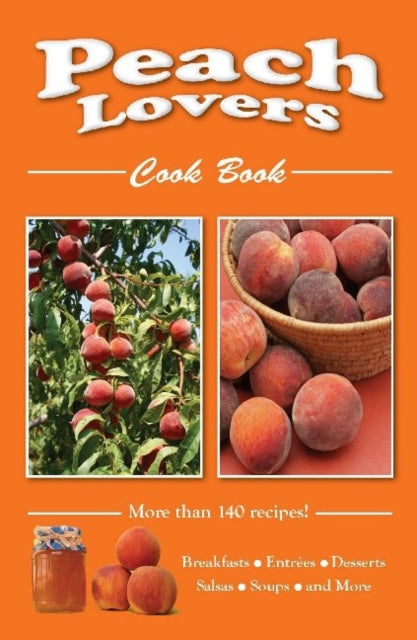 Book cover of: Peach Lovers Cookbook
