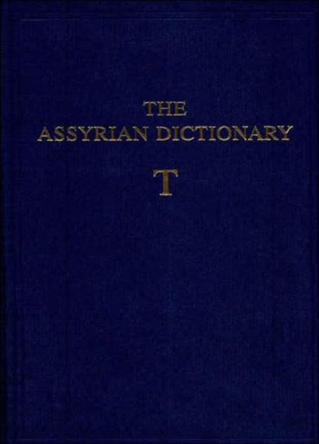 Book cover of: Assyrian Dictionary of the Oriental Institute of the University of Chicago, Volume 18, T