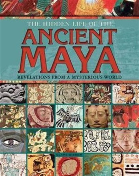 The Hidden Life of the Ancient Maya