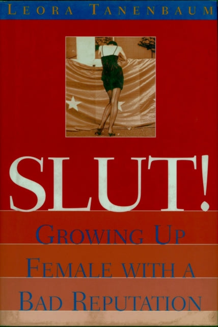 Book cover of: Slut!. By: Leora Tanenbaum