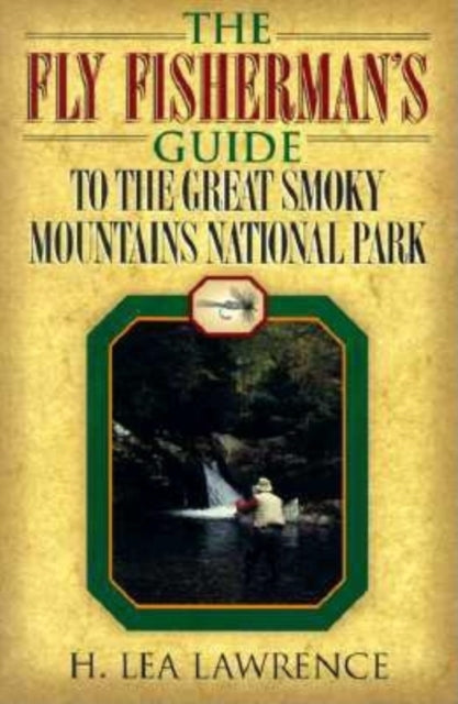 Book cover of: Fly Fisherman's Guide to the Great Smoky Mountains National Park
