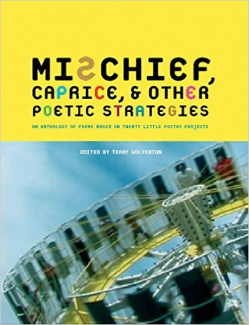 Book cover of: MISCHIEF CAPRICE AND OTHER POETIC STRATEGIES. By: Terry Wolverton