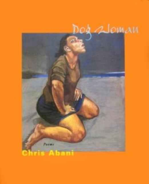 Book cover of: Dog Woman. By: Christopher Abani