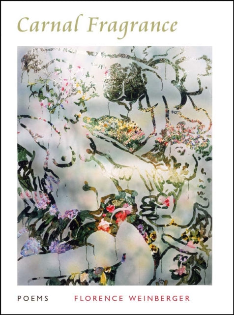 Book cover of: Carnal Fragrance. By: Florence Weinberger