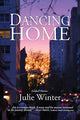 Book cover of: Dancing Home. By: Julie Winter