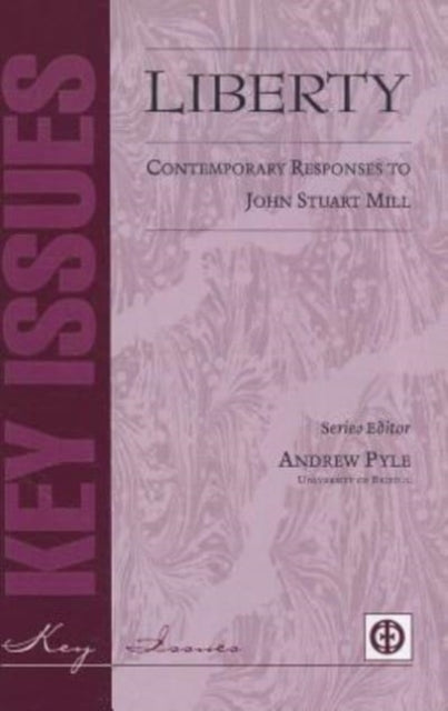 Book cover of: Liberty – Contemporary Responses to J S Mill. By: Andrew Pyle