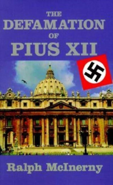Book cover of: Defamation Of Pius XII. By: Ralph Mcinerny