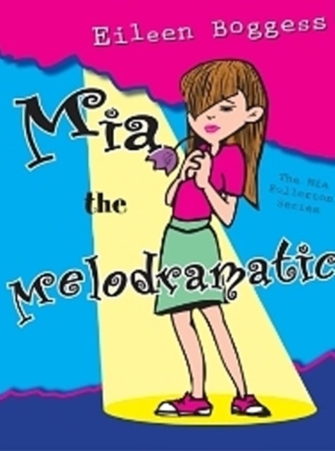 Book cover of: Mia the Melodramatic. By: Eileen Boggess