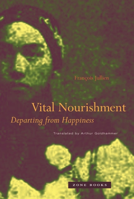 Book cover of: Vital Nourishment. By: François Jullien