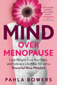 Book cover of: Mind Over Menopause. By: Pahla Bowers
