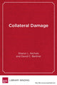 Book cover of: Collateral Damage. By: Sharon Lynn Nichols, Sharon L. Nichols