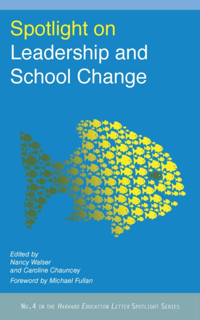 Book cover of: Spotlight on Leadership and School Change. By: Nancy Walser