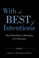 Book cover of: With the Best of Intentions. By: Frederick M. Hess
