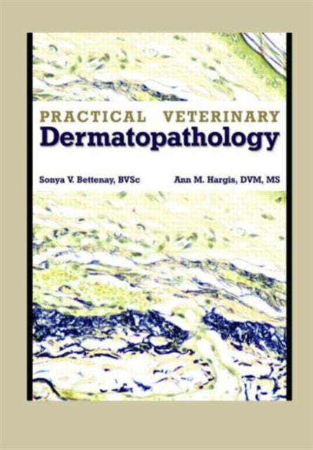 Book cover of: Practical Veterinary Dermatopathology
