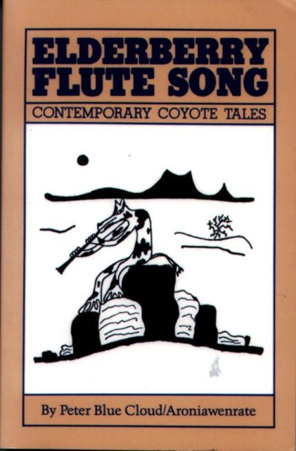 Book cover of: Elderberry Flute Song. By: Peter Blue Cloud