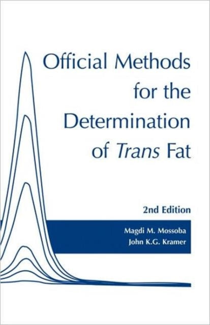 Book cover of: Official Methods for Determination of trans Fat, Second Edition. By: Magdi M. Mossoba