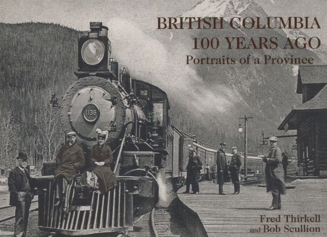 Book cover of: British Columbia 100 Years Ago. By: Fred Thirkell