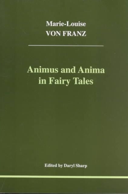 Book cover of: Animus and Anima in Fairy Tales