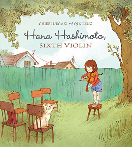 Book cover of: Hana Hashimoto, Sixth Violin. By: Chieri Uegaki