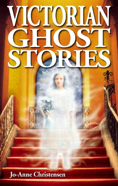 Book cover of: Victorian Ghost Stories. By: Jo-Anne Christensen