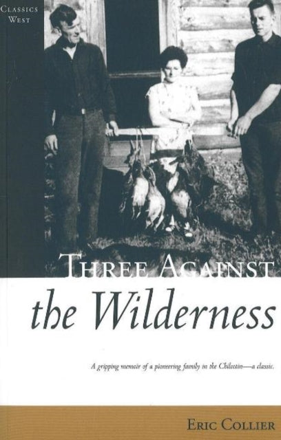 Book cover of: Three Against the Wilderness. By: Eric Collier