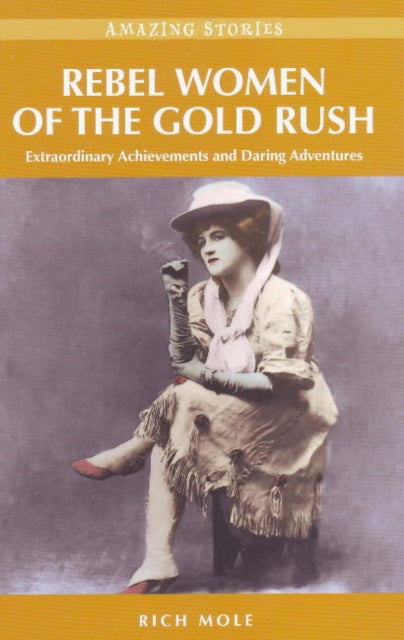 Book cover of: Rebel Women of the Gold Rush