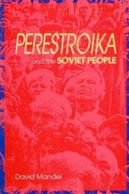 Book cover of: Perestroika and the Soviet People. By: David Mandel