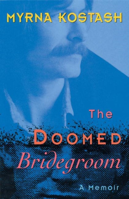 Book cover of: Doomed Bridegroom, The. By: Myrna Kostash