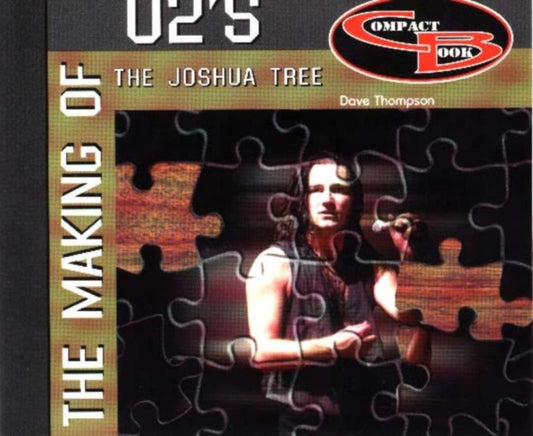 Book cover of: Making of U2s the Joshua Tree. By: Dave Thompson