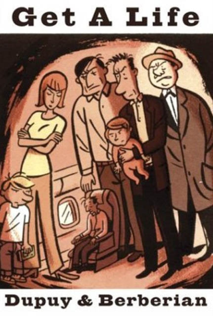 Book cover of: Get a Life. By: Philippe Dupuy