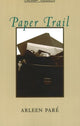 Book cover of: Paper Trail. By: Arleen Paré