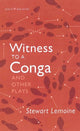 Book cover of: Witness to a Conga and Other Plays. By: Stewart Lemoine