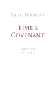 Book cover of: Time's Covenant. By: Eric L. Ormsby, Eric Ormsby