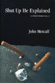 Book cover of: Shut Up He Explained. By: John Metcalf