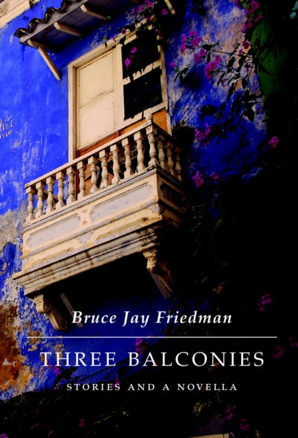 Book cover of: Three Balconies. By: Bruce Jay Friedman