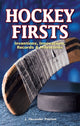 Book cover of: Hockey Firsts. By: J. Alexander Poulton