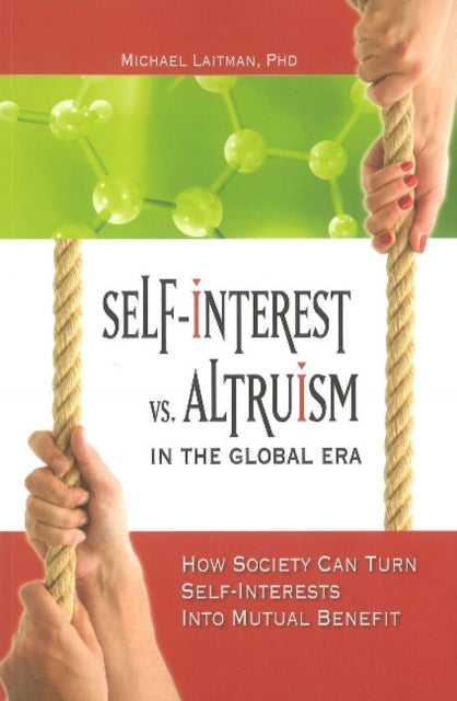 Book cover of: Self-Interest vs Altruism in the Global Era