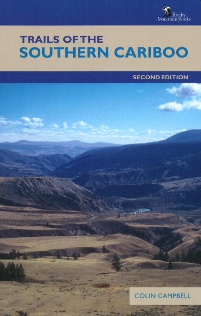 Book cover of: Trails of the Southern Cariboo. By: Colin Campbell