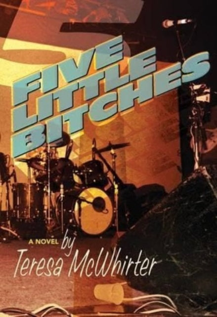Book cover of: Five Little Bitches. By: Teresa McWhirter