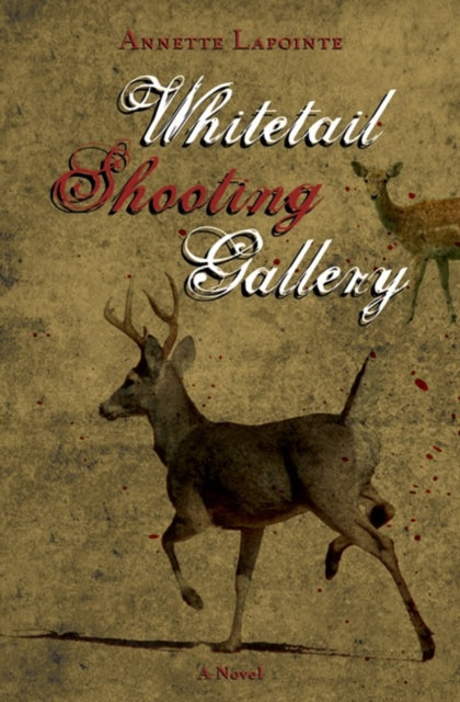 Book cover of: Whitetail Shooting Gallery. By: Annette Lapointe