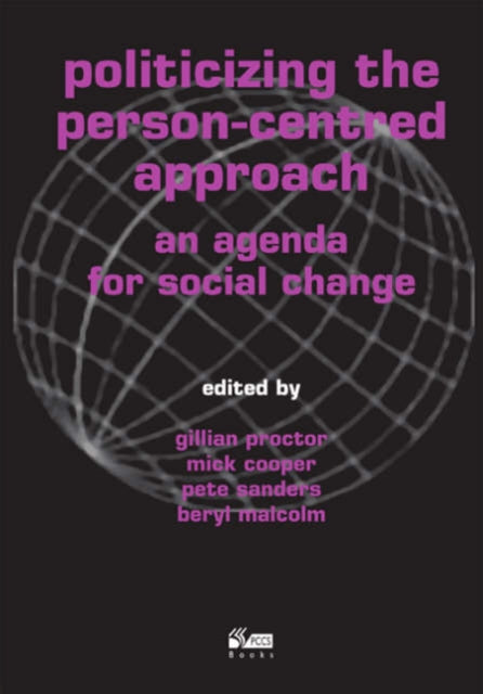 Book cover of: Politicizing the Person-centred Approach