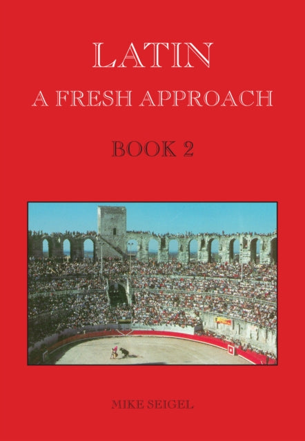 Book cover of: Latin: A Fresh Approach Book 2. By: Mike Seigel